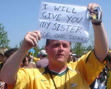 I will give you my sister for one ticket