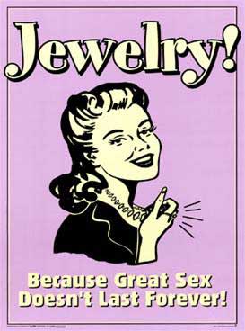 jewelry because great sex cant last forever
